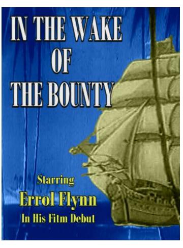In the Wake of the Bounty ~ Errol Flynn Film Debut